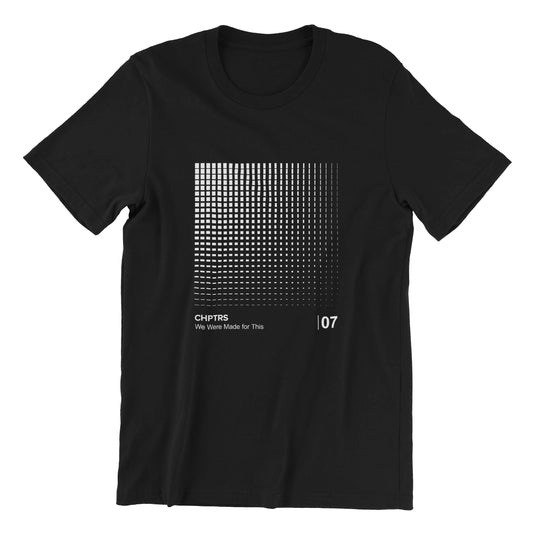 We Were Made for This T-Shirt
